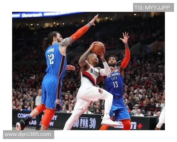 雷霆与开拓者对决精彩回顾及赛后分析展望未来比赛走势